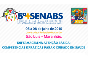 5º Seminário Nacional de Diretrizes de Enfermagem na Atenção Básica em Saúde – SENABS